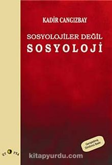 Sosyolojiler Değil Sosyoloji - Kadir Cangızbay