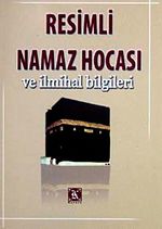 Resimli Namaz Hocası ve İlmihal Bilgileri (Cep Boy)