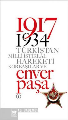 1917-1934 Türkistan Milli İstiklal Hareketi Korbaşılar ve Enver Paşa (2 Cilt)