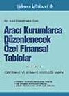 Aracı Kurumlarca D&uuml;zenlenecek &Ouml;zel Finansal Tablolar