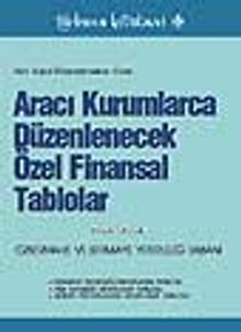 Aracı Kurumlarca Düzenlenecek Özel Finansal Tablolar