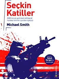 Seçkin Katiller & ABD'nin En Gizli Özel İstihbarat Harekat Timinin İçeriden Öyküsü