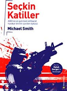 Seçkin Katiller & ABD'nin En Gizli Özel İstihbarat Harekat Timinin İçeriden Öyküsü