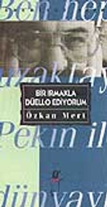 Bir Irmakla Düello Ediyorum