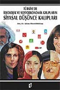 Türkiye'de İdeolojik ve Sosyoekonomik Grupların Siyasal Düşünce Kalıpları