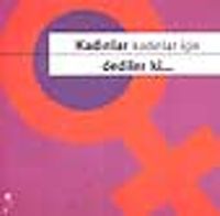 Kadınlar Kadınlar İçin Dediler Ki...