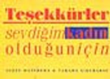 Teşekkürler Sevdiğim Kadın Olduğun İçin