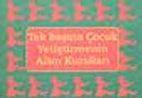 Tek Başına Çocuk Yetiştirmenin Altın Kuralları
