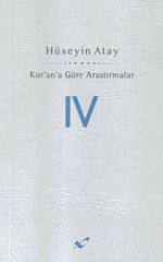 Kur'ana Göre Araştırmalar IV