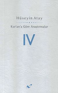 Kur'ana Göre Araştırmalar IV