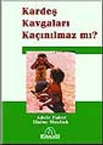 Kardeş Kavgaları Kaçınılmaz mı?