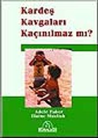 Kardeş Kavgaları Kaçınılmaz mı?