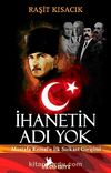 İhanetin Adı Yok & Mustafa Kemal'e İlk Suikast Girişimi