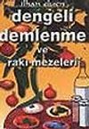 Dengeli Demlenme ve Rakı Mezeleri