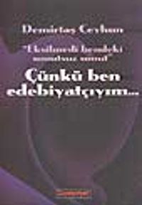 Çünkü Ben Edebiyatçıyım...