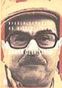 Öykücülüğümüzün 45 Yıllık Çınarı / Adnan Özyalçıner
