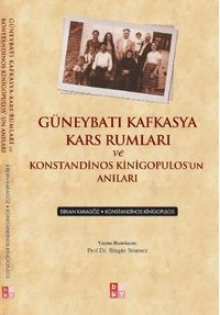 Güneybatı Kafkasya Kars Rumları ve Konstandinos Kinigopulos’un Anıları