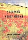 Yaşarsak Yaşar D&uuml;nya