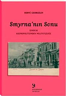 Smyrna'nın Sonu: İzmir'de Kozmopolitizmden Milliyetçiliğe