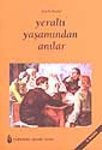 Yeraltı Yaşamından Anılar
