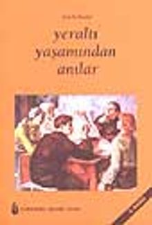 Yeraltı Yaşamından Anılar