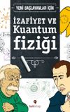 Yeni Başlayanlar i&ccedil;in İzafiyet ve Kuantum Fiziği