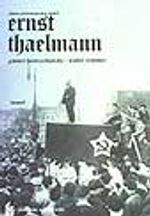 Alman Proletaryasının Önderi Ernst Thaelmann
