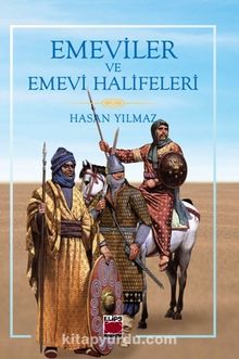 Emeviler ve Emevi Halifeleri - Hasan Yılmaz
