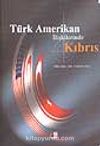 Türk Amerikan İlişkilerinde Kıbrıs