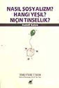 Nasıl Sosyalizm? Hangi Yeşil? Niçin Tinsellik?