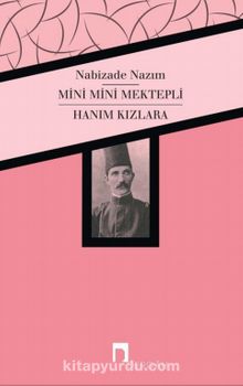 Mini Mini Mektepli - Hanım Kızlara - Nabizade Nazım