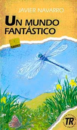 Un mundo fantastico (Nivel-1) 300 palabras -İspanyolca Okuma Kitabı