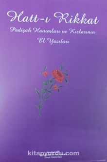 Hatt-ı Rikkat & Padişah Hanımları ve Kızlarının El Yazıları