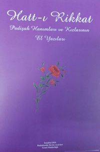 Hatt-ı Rikkat & Padişah Hanımları ve Kızlarının El Yazıları