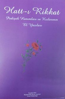 Hatt-ı Rikkat & Padişah Hanımları ve Kızlarının El Yazıları