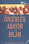 &Ouml;zg&uuml;rl&uuml;k Arayışı ve İslam