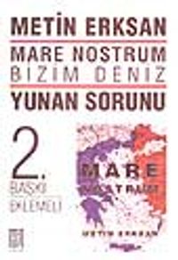 Mare Nostrum Bizim Deniz/ Yunan Sorunu