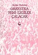 Orkestra Yeni Ezgiler Çalacak