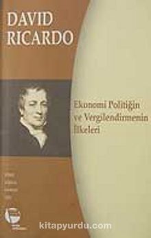 Ekonomi Politiğin ve Vergilendirmenin İlkeleri - David Ricardo