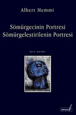 Sömürgecinin Portresi / Sömürgeleştirilenin Portresi
