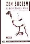 Zen Budizm / D.T. Suzuki'den Se&ccedil;me Yazılar