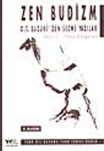 Zen Budizm / D.T. Suzuki'den Seçme Yazılar