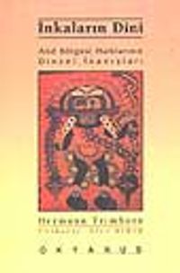 İnkaların Dini - And Bölgesi Halklarının Dinsel İnanışları