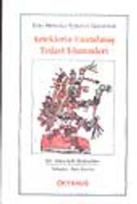 Azteklerin Unutulmuş Tedavi Yöntemleri- Eski Meksika Tıbbının Gizemleri