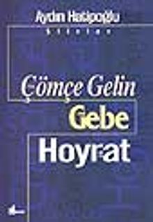 Çömçe Gelin/Gebe/Hoyrat