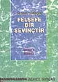 Felsefe Bir Sevinçtir