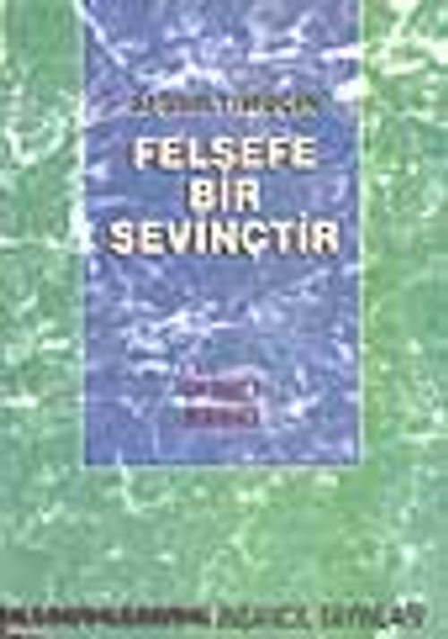 Felsefe Bir Sevinçtir