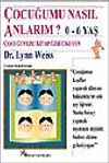 &Ccedil;ocuğumu Nasıl Anlarım 0-6 yaş