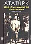 Atat&uuml;rk Gizli Oturumlardaki Konuşmalar
