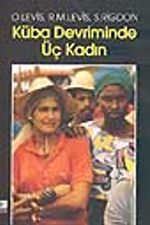 Küba Devriminde Üç Kadın